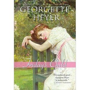 Friday's Child -- Georgette Heyer